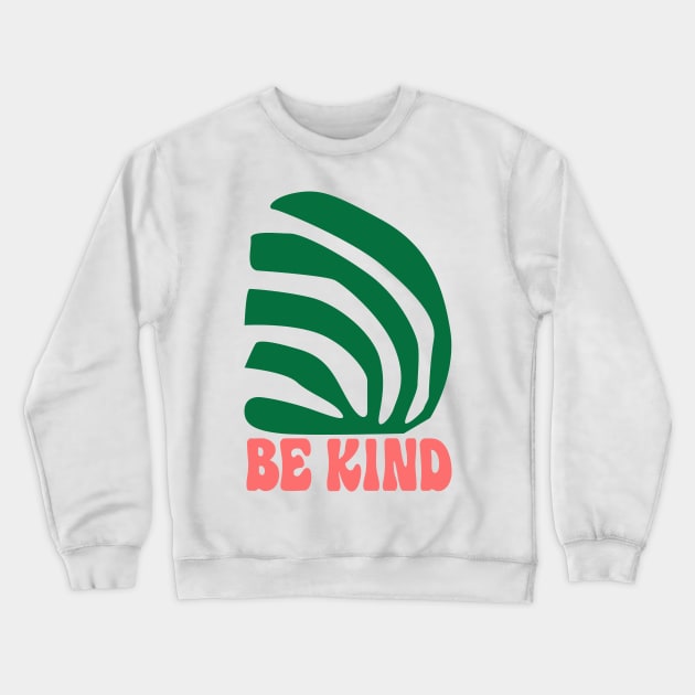 Be Kind /// Aesthetic Mindfulness Design Crewneck Sweatshirt by DankFutura